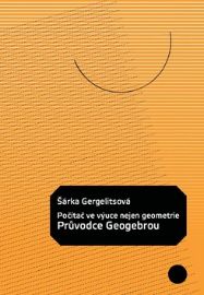 Počítač ve výuce nejen geometrie – průvodce Geogebrou 