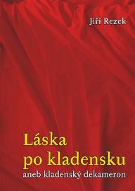 Láska po kladensku aneb kladenský dekameron