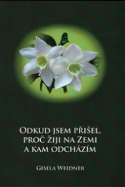 Odkud jsem přišel, proč žiji na Zemi a kam odcházím