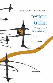 Cestou ticha - Žít posvátné ve všední dny