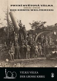 První světová válka 1914-1918 / Die Erste Weltkrieg - Vladimír Filip - Druhá světová válka První světová válka 1914-1918 / Die Erste Weltkrieg