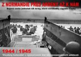 Kalendář - Z Normandie přes Ardeny až k nám 1944/1945