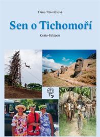 Sen o Tichomoří - Dana Trávníčková - Cestopisy Austrálie Sen o Tichomoří