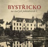 Bystřicko na starých pohlednicích I. díl