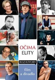 Očima elity - Rozhovory, film a divadlo - kolektiv autorů - Herci a herečky Očima elity - Rozhovory, film a divadlo