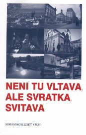 Není tu Vltava, ale Svratka, Svitava - Petr Pelčák,Arnošt Goldflam,Jan Lacina,Ivanka Devátá,Milena Flodrová,Antonín Hošťálek,Jan Sapák,Jiří Plocek,Ladislav Vencálek,Jaroslav Štěpaník,Ludvík Kavín,Kateřina Vencálková,Josef Souchop,Luděk Niedermayer,Peter Schnur,Ladislav Plch,Jana Soukupová - Česká a slovenská beletrie Není tu Vltava, ale Svratka, Svitava