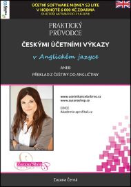 Praktický průvodce českými účetními výkazy v anglickém jazyce aneb překlad z češtiny do an - Zuzana Černá - Učebnice angličtiny pro SŠ Praktický průvodce českými účetními výkazy v anglickém jazyce aneb překlad z češtiny do angličtiny