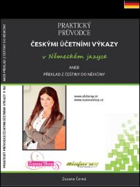 Praktický průvodce českými účetními výkazy v německém jazyce aneb překlad z češtiny do něm - Zuzana Černá - Učebnice němčiny Praktický průvodce českými účetními výkazy v německém jazyce aneb překlad z češtiny do němčiny