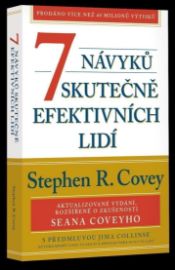7 návyků skutečně efektivních lidí / Ověřené postupy osobního rozvoje, kterými můžete změn