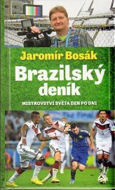 Brazilský deník - Mistrovství světa den po dni - Jaromír Bosák - Sport Brazilský deník - Mistrovství světa den po dni