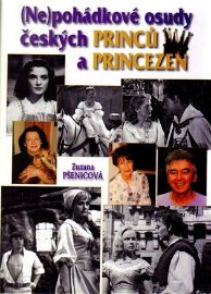 (Ne)pohádkové osudy českých princů a princezen