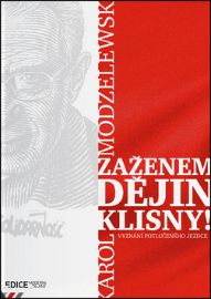 Zaženem dějin klisny! - Vyznání potlučeného jezdce