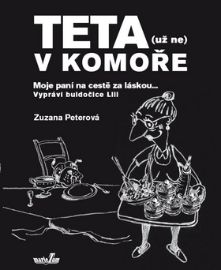 Teta (už ne) v komoře - Moje paní na cestě za láskou...
