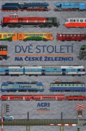 Dvě století na české železnici