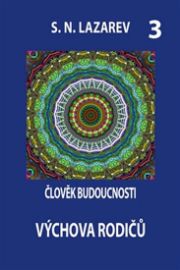 Člověk budoucnosti 3. - Výchova rodičů
