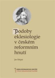 Podoby eklesiologie v českém reformním hnutí