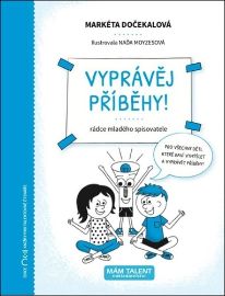 Vyprávěj příběhy! - Rádce mladého spisovatele