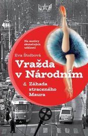 Vražda v Národním & Případ ukradeného Maura - Eva Štolbová - České a slovenské detektivky Vražda v Národním & Případ ukradeného Maura