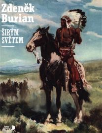 Zdeněk Burian: Širým světem