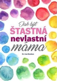 Jak být šťastná nevlastní máma