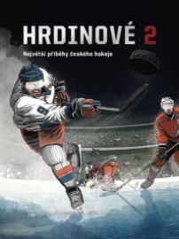 Hrdinové 2 - Největší příběhy českého hokeje
