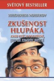 Zkušenost hlupáka aneb klíč k prozření - Jak se zbavit brýlí