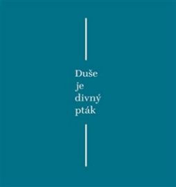 Duše je divný pták