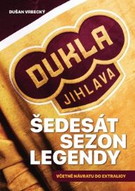 Dukla Jihlava - Šedesát sezon legendy včetně návratu do extraligy