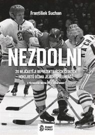 Nezdolní - František Suchan - Hokej Nezdolní - 20 nejčastěji reprezentujících českých hokejistů očima jejich spoluhráčů