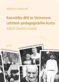 Kazuistiky dětí ze Steinerova Léčebně-pedagogického kurzu - Jejich životní osudy