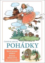 České klasické pohádky - Božena Němcová,Karel Jaromír Erben - Pohádky Boženy Němcové České klasické pohádky