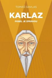 Karlaz: Posel je zprávou
