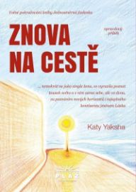 Znova na cestě - Opravdový příběh - Katy Yaksha - Psychologie Znova na cestě - Opravdový příběh