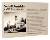 Zmizelé Jesenicko - 3. díl - Poutní místa