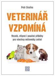 Veterinář vzpomíná - Petr Skalka - Humor a satira Veterinář vzpomíná