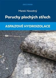 Poruchy plochých střech - Asfaltové hydroizolace - Marek Novotný - Hobby Poruchy plochých střech - Asfaltové hydroizolace