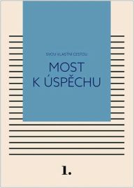 Most k úspěchu - Svou vlastní cestou 1