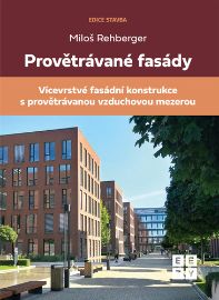 Provětrávané fasády - Vícevrstvá fasádní konstrukce s provětrávanou vzduchovou mezerou - Miloš Rehberger - Hobby Provětrávané fasády - Vícevrstvá fasádní konstrukce s provětrávanou vzduchovou mezerou