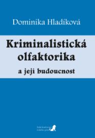 Kriminalistická olfaktorika a její budoucnost