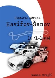 Historie okruhu Havířov-Šenov (1971-1994) - Roman Krejčí - Závodní auta a motorky Historie okruhu Havířov-Šenov