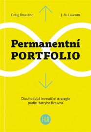 Permanentní portfolio - Craig Rowland,Mike Lawson - Finance a investování Permanentní portfolio