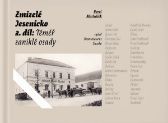 Zmizelé Jesenicko 2. díl: Téměř zanik