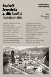 Zmizelé Jesenicko 4. díl: Zaniklá technická díla