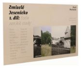 Zmizelé Jesenicko 1.díl : Zcela zaniklé osady - třetí, doplněné vydání