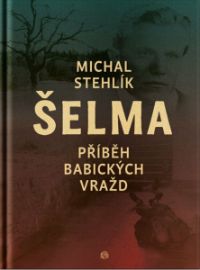 Šelma - Příběh babických vražd