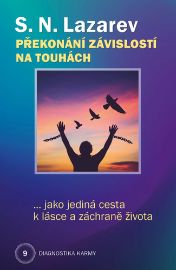 Překonání závislosti na touhách jako jediná cesta k lásce a záchraně života