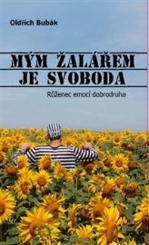 Mým žalářem je svoboda