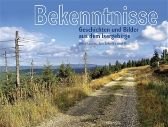 Bekenntnisse - Geschichten und Bilder aus dem Isergebirge