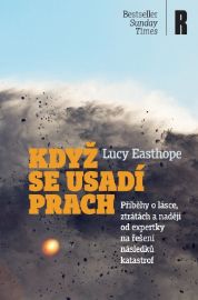 Když se usadí prach - Příběhy o lásce, ztrátách a naději od expertky na řešení následků ka