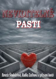 Neviditelné pasti - Renata Šindelářová,Radka Zadinová,Bára Pintr,Tessa Elena Benek,Veronika Görg,Šárka Bauerová,Eva Šestáková,Romana Rotová - Česká a slovenská beletrie Neviditelné pasti